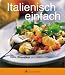 Bücher : Italienisch einfach. A cook book. Neue Klassiker aus Italiens Küchen