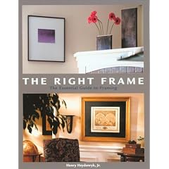 The Right Frame: The Essential Guide to Framing