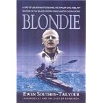 BLONDIE: The Life of Lieutenant-Colonel HG Hasler DSO, OBE, RM, founder of the SBS and Modern Single-handed Ocean Racing book cover