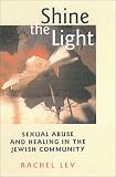 Shine the Light: Sexual Abuse and Healing in the Jewish Community