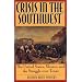 Crisis in the Southwest: The United States, Mexico, and the Struggle over Texas (The American Crisis Series: Books on the Civil War Era)