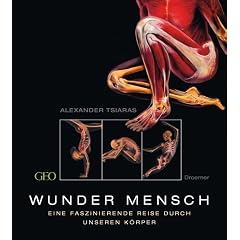 Wunder Mensch: Eine faszinierende Reise durch unseren K�rper