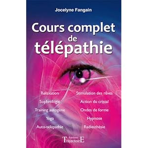 Cours complet de télépathie - Jocelyne Fangain