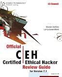 Official Certified Ethical Hacker Review Guide: For Version 7.1 Official Certified Ethical Hacker Review Guide: For Version 7.1