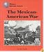 The Mexican-American War (World History)
