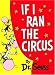 If I Ran the Circus (Classic Seuss)