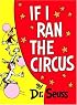 If I Ran the Circus (Classic Seuss)