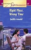 Right Place, Wrong Time (Harlequin Superromance No. 1141)