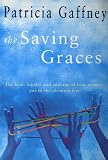 The Saving Graces                                                                : A Novel