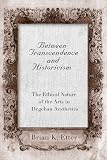 Between Transcendence And Historicism: The Ethical Nature of the Arts in Hegelian Aesthetics (Suny Series in Hegelian Studies)