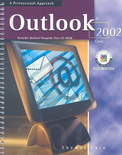 Microsoft Outlook 2002: Core, A Professional Approach, Student Edition With Cd-rom