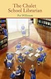 Cover of The Chalet School Librarian by Pat Willimott 1905237308