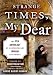 Strange Times, My Dear: The Pen Anthology of Contemporary Iranian Literature Strange Times, My Dear: The Pen Anthology of Contemporary Iranian Literature