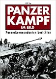Panzerkampf im Bild - Panzerkommandanten berichten - Will Fey