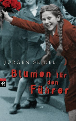 Blumen für den Führer (German Edition)