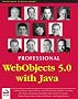 Professional Webobjects 5.0 With Java