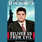 Deliver Us From Evil: Defeating Terrorism, Despotism, and Liberalism | [Sean Hannity]