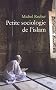 Petite sociologie de l'islam