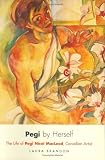 Review McGill-Queen's University Press  / Pegi by Herself: The Life of Pegi Nicol MacLeod, Canadian Artist