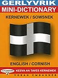 Gerlyvrik Kernewek-Sowsenek & Sowsenek-Kernewek = Cornish - English & English - Cornish mini-dictionary
