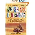 The Mammoth Book of Wild Journeys: 45 Heart-stopping Accounts of Adventure Travel by Jon E. Lewis