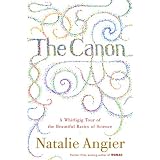 The Canon: A Whirligig Tour of the Beautiful Basics of Science