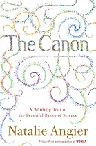 The Canon: A Whirligig Tour of the Beautiful Basics of Science