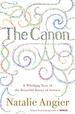 The Canon: A Whirligig Tour of the Beautiful Basics of Science