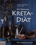 Die Original-Kreta-Di�t. Mit neuen Rezepten