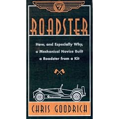 Roadster: How, and Especially Why, a Mechanical Novice Built a Car from a Kit