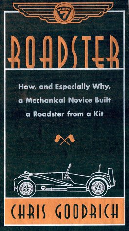 Cover image : Roadster: How, and Especially Why, a Mechanical Novice Built a Car from a Kit