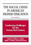 The Racial Crisis in American Higher Education: Continuing Challenges for the Twenty-First Century (Frontiers in Education)