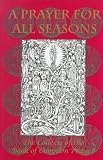A Prayer for All Seasons: The Collects of the Book of Common Prayer A Prayer for All Seasons: The Collects of the Book of Common Prayer