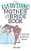 The Everything Mother of the Bride Book: A Survival Guide for Mom! (Everything (Weddings))