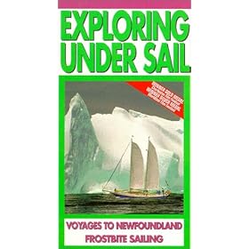 Exploring Under Sail: Voyages to Newfoundland & Frostbite Sailing [VHS]
