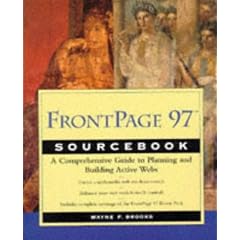 The Frontpage 97 Sourcebook: A Comprehensive Guide to Planning and Building Active Webs