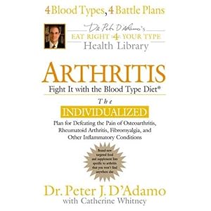 Arthritis: Fight it with the Blood Type (Eat Right 4 Your Type Library)
