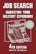 Job Search: Marketing Your Military Experience (Job Search)