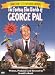 The Fantasy Film Worlds of George Pal