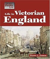 The Way People Live - Life in Victorian England (The Way People Live)