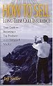 How to Sell Long-Term Care Insurance: Your Guide to Becoming a Top Producer in an Untapped Market