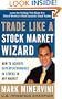 Trade Like a Stock Market Wizard: How to Achieve Super Performance in Stocks in Any Market