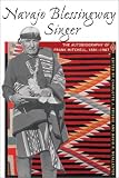 Navajo Blessingway Singer: The Autobiography of Frank Mitchell, 1881-1967