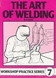 Art of Welding (Workshop Practice Series)