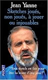 Sketches jou�s, non jou�s, � jouer ou injouables