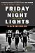 Friday Night Lights: A Town, A Team, And A Dream