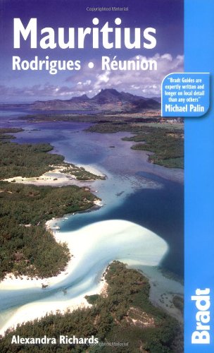 Bradt Mauritius, Rodrigues, Reunion (Bradt Travel Guide Mauritius, Rodriques & Reunion: The Mascarene Isles)