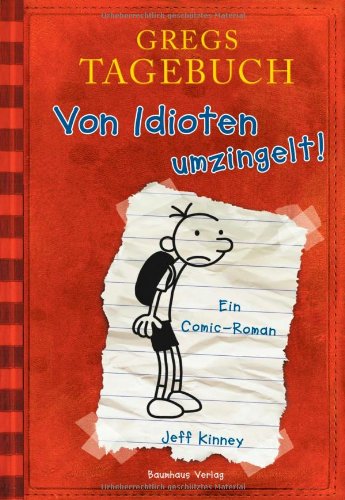 Buch - Cover Gregs Tagebuch - Von Idioten umzingelt!: Ein Comic-Roman - Jeff Kinney - Bastei Lübbe (Baumhaus)