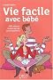 Vie facile avec b�b� : 1000 trucs & astuces test�s et approuv�s