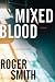 Mixed Blood: A Thriller